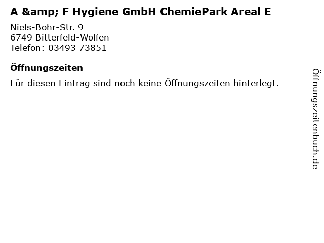 A & F Hygiene GmbH ChemiePark Areal E in Bitterfeld-Wolfen: Adresse und Öffnungszeiten