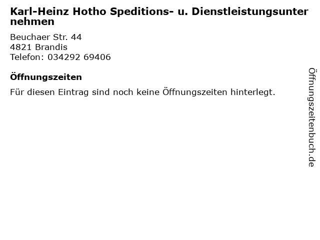 Karl-Heinz Hotho Speditions- u. Dienstleistungsunternehmen in Brandis: Adresse und Öffnungszeiten