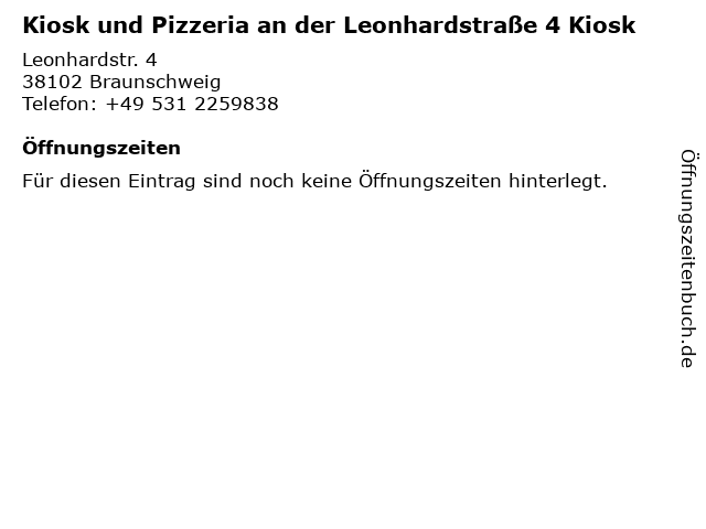 Kiosk und Pizzeria an der Leonhardstraße 4 Kiosk in Braunschweig: Adresse und Öffnungszeiten