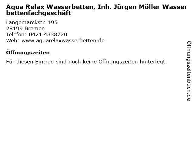 Aqua Relax Wasserbetten, Inh. Jürgen Möller Wasserbettenfachgeschäft in Bremen: Adresse und Öffnungszeiten