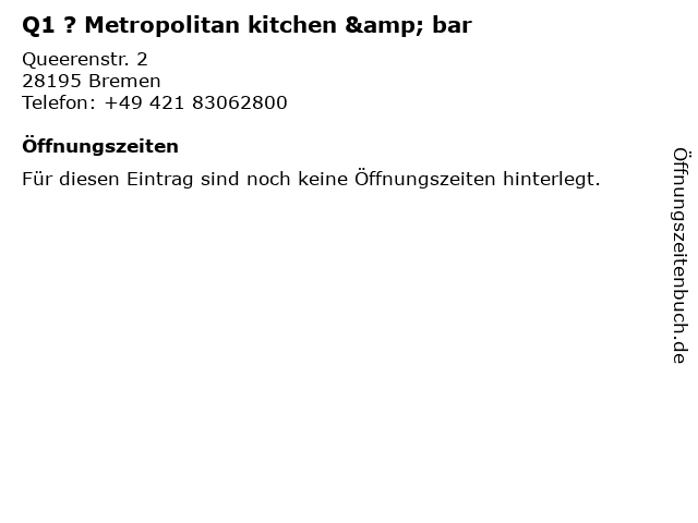 Q1 ? Metropolitan kitchen & bar in Bremen: Adresse und Öffnungszeiten