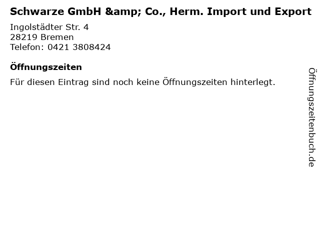 Schwarze GmbH & Co., Herm. Import und Export in Bremen: Adresse und Öffnungszeiten