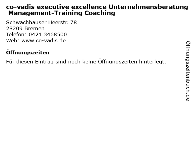 co-vadis executive excellence Unternehmensberatung Management-Training Coaching in Bremen: Adresse und Öffnungszeiten