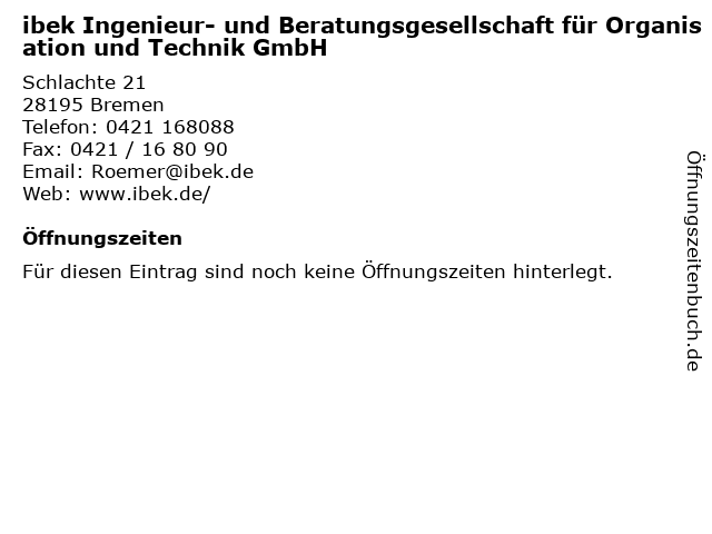 ibek Ingenieur- und Beratungsgesellschaft für Organisation und Technik GmbH in Bremen: Adresse und Öffnungszeiten