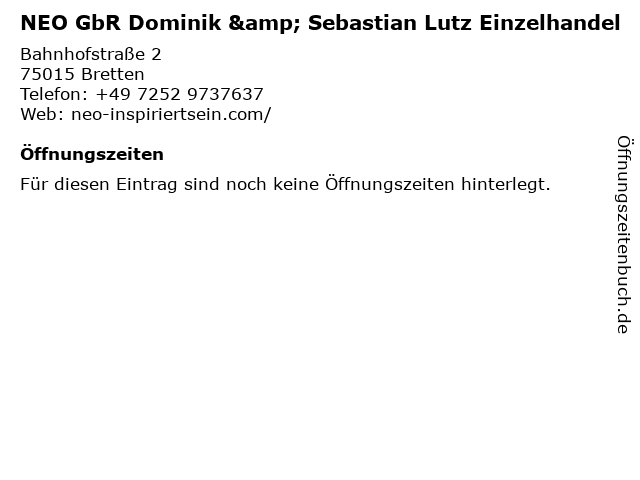 NEO GbR Dominik & Sebastian Lutz Einzelhandel in Bretten: Adresse und Öffnungszeiten