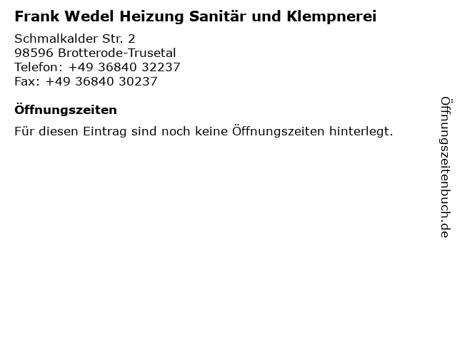 Frank Wedel Heizung Sanitär und Klempnerei in Brotterode-Trusetal: Adresse und Öffnungszeiten