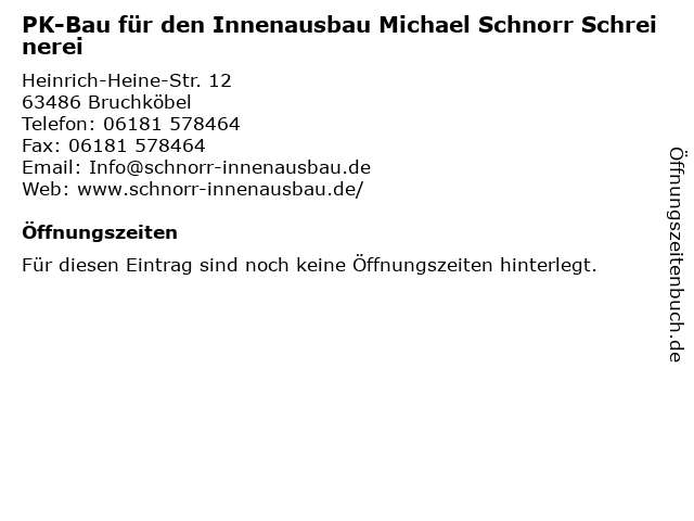 PK-Bau für den Innenausbau Michael Schnorr Schreinerei in Bruchköbel: Adresse und Öffnungszeiten