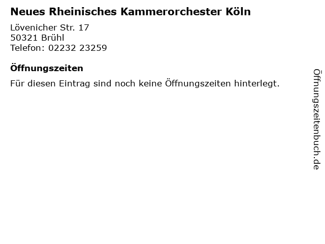 Neues Rheinisches Kammerorchester Köln in Brühl: Adresse und Öffnungszeiten