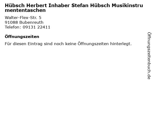Hübsch Herbert Inhaber Stefan Hübsch Musikinstrumententaschen in Bubenreuth: Adresse und Öffnungszeiten