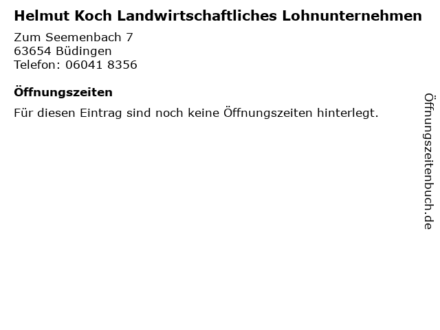 Helmut Koch Landwirtschaftliches Lohnunternehmen in Büdingen: Adresse und Öffnungszeiten