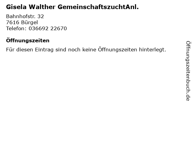 Gisela Walther GemeinschaftszuchtAnl. in Bürgel: Adresse und Öffnungszeiten