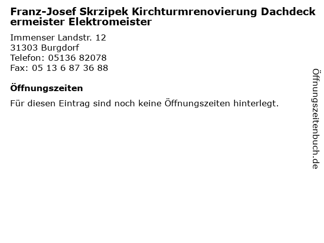 Franz-Josef Skrzipek Kirchturmrenovierung Dachdeckermeister Elektromeister in Burgdorf: Adresse und Öffnungszeiten