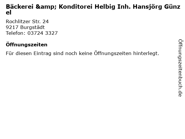 Bäckerei & Konditorei Helbig Inh. Hansjörg Günzel in Burgstädt: Adresse und Öffnungszeiten