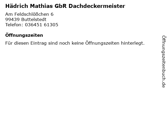 Hädrich Mathias GbR Dachdeckermeister in Buttelstedt: Adresse und Öffnungszeiten