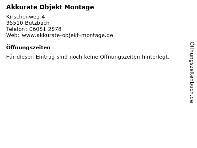 Akkurate Objekt Montage in Butzbach: Adresse und Öffnungszeiten