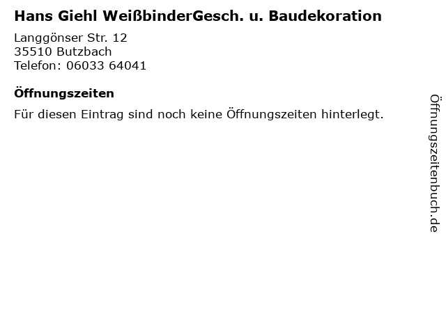 Hans Giehl WeißbinderGesch. u. Baudekoration in Butzbach: Adresse und Öffnungszeiten