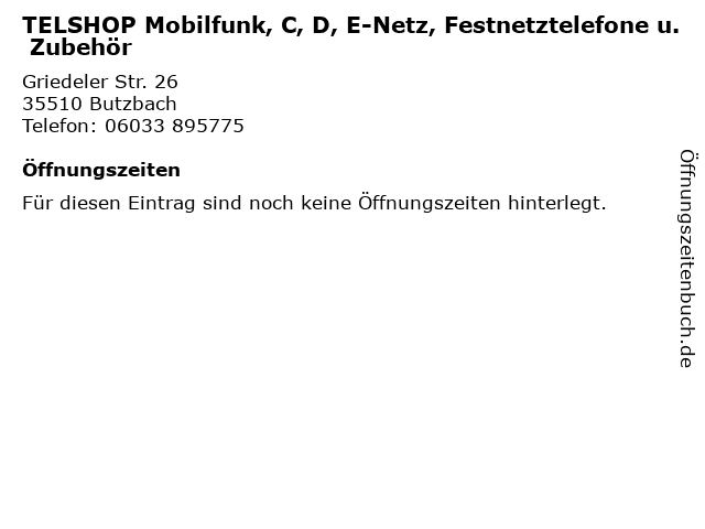 TELSHOP Mobilfunk, C, D, E-Netz, Festnetztelefone u. Zubehör in Butzbach: Adresse und Öffnungszeiten