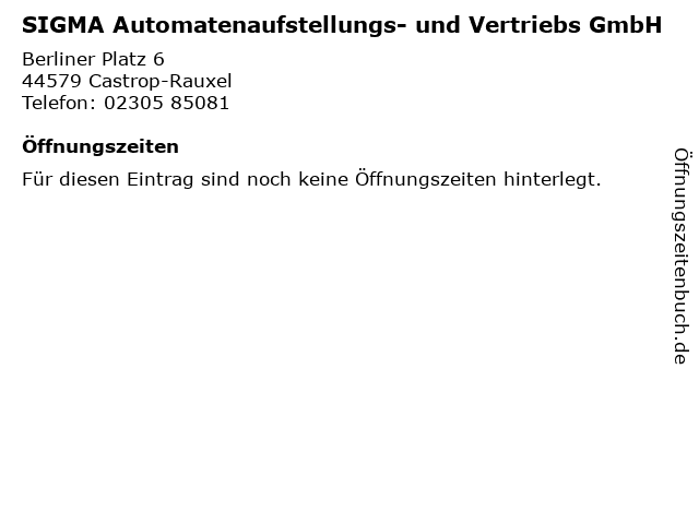 SIGMA Automatenaufstellungs- und Vertriebs GmbH in Castrop-Rauxel: Adresse und Öffnungszeiten