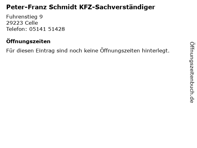 Peter-Franz Schmidt KFZ-Sachverständiger in Celle: Adresse und Öffnungszeiten