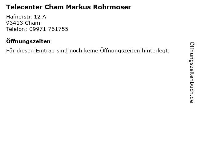 Telecenter Cham Markus Rohrmoser in Cham: Adresse und Öffnungszeiten