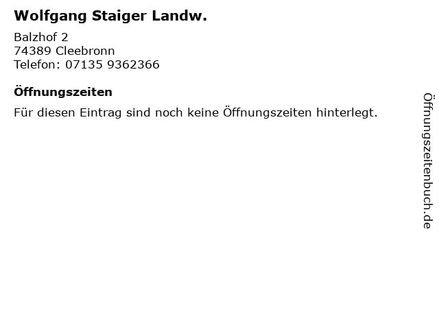 Wolfgang Staiger Landw. in Cleebronn: Adresse und Öffnungszeiten