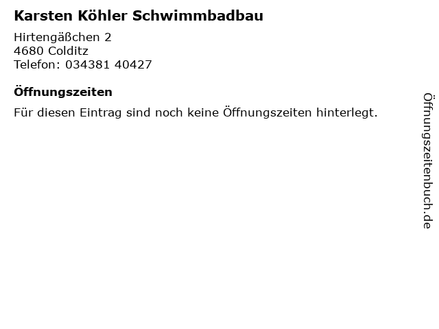 Karsten Köhler Schwimmbadbau in Colditz: Adresse und Öffnungszeiten