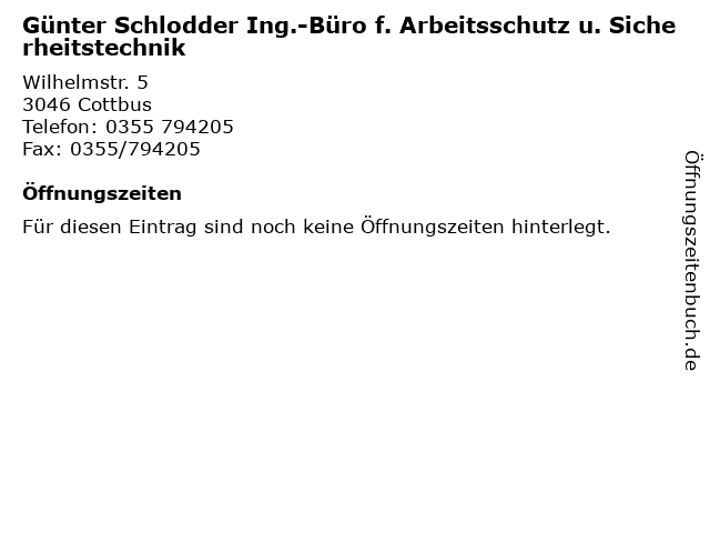 Günter Schlodder Ing.-Büro f. Arbeitsschutz u. Sicherheitstechnik in Cottbus: Adresse und Öffnungszeiten