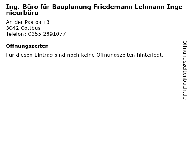 Ing.-Büro für Bauplanung Friedemann Lehmann Ingenieurbüro in Cottbus: Adresse und Öffnungszeiten