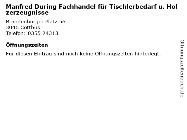 Manfred During Fachhandel für Tischlerbedarf u. Holzerzeugnisse in Cottbus: Adresse und Öffnungszeiten