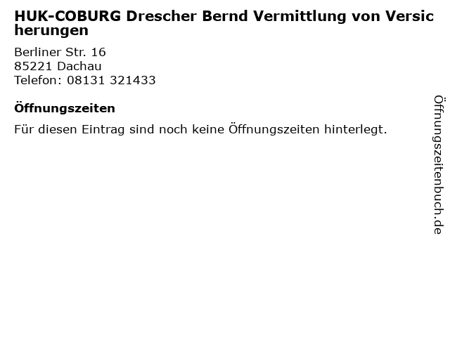 HUK-COBURG Drescher Bernd Vermittlung von Versicherungen in Dachau: Adresse und Öffnungszeiten