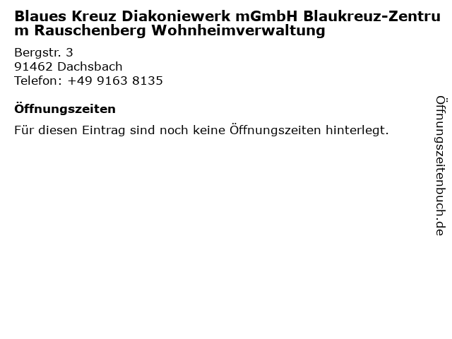 Blaues Kreuz Diakoniewerk mGmbH Blaukreuz-Zentrum Rauschenberg Wohnheimverwaltung in Dachsbach: Adresse und Öffnungszeiten