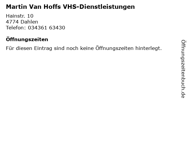 Martin Van Hoffs VHS-Dienstleistungen in Dahlen: Adresse und Öffnungszeiten