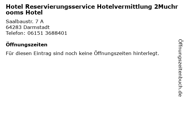 Hotel Reservierungsservice Hotelvermittlung 2Muchrooms Hotel in Darmstadt: Adresse und Öffnungszeiten