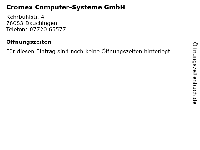 Cromex Computer-Systeme GmbH in Dauchingen: Adresse und Öffnungszeiten