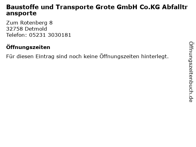 Baustoffe und Transporte Grote GmbH Co.KG Abfalltransporte in Detmold: Adresse und Öffnungszeiten