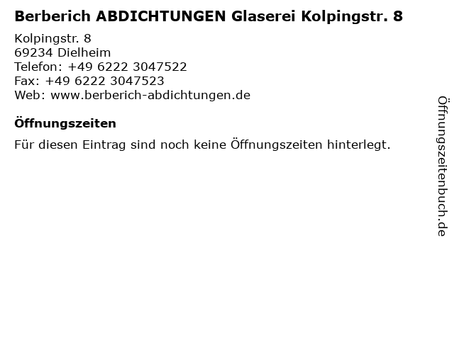Berberich ABDICHTUNGEN Glaserei Kolpingstr. 8 in Dielheim: Adresse und Öffnungszeiten