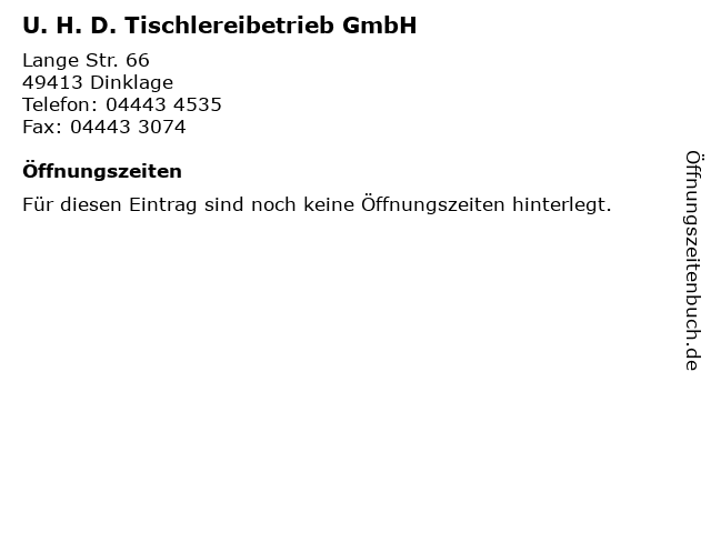 U. H. D. Tischlereibetrieb GmbH in Dinklage: Adresse und Öffnungszeiten