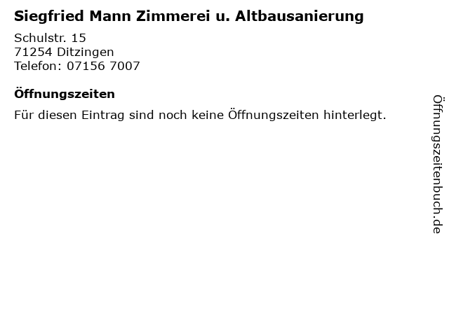 Siegfried Mann Zimmerei u. Altbausanierung in Ditzingen: Adresse und Öffnungszeiten