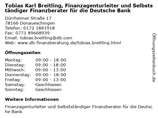 Tobias Karl Breitling, Finanzagenturleiter und Selbstständiger Finanzberater für die Deutsche Bank in Donaueschingen: Adresse und Öffnungszeiten