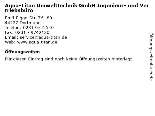 Aqua-Titan Umwelttechnik GmbH Ingenieur- und Vertriebsbüro in Dortmund: Adresse und Öffnungszeiten
