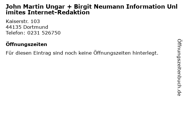 John Martin Ungar + Birgit Neumann Information Unlimites Internet-Redaktion in Dortmund: Adresse und Öffnungszeiten