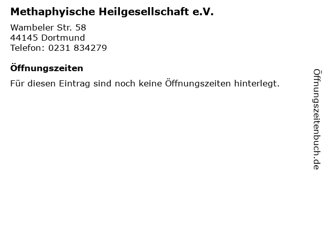 Methaphyische Heilgesellschaft e.V. in Dortmund: Adresse und Öffnungszeiten