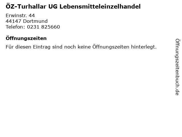 ÖZ-Turhallar UG Lebensmitteleinzelhandel in Dortmund: Adresse und Öffnungszeiten