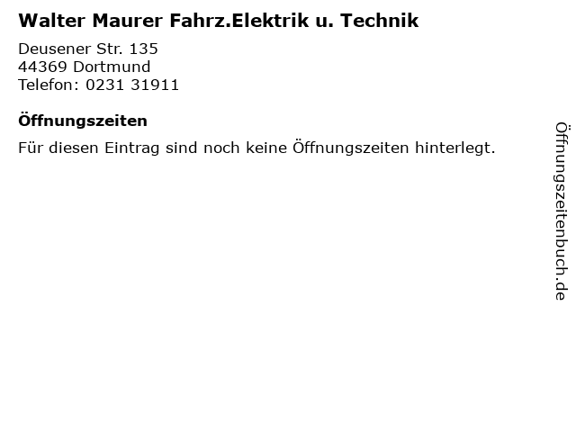 Walter Maurer Fahrz.Elektrik u. Technik in Dortmund: Adresse und Öffnungszeiten