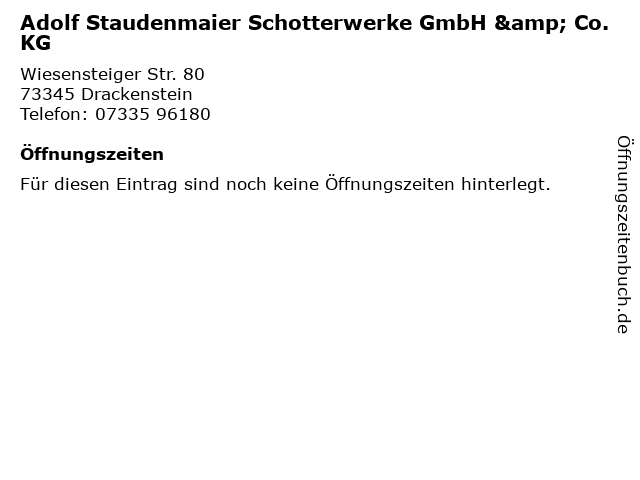 Adolf Staudenmaier Schotterwerke GmbH & Co. KG in Drackenstein: Adresse und Öffnungszeiten