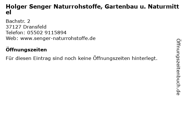 Holger Senger Naturrohstoffe, Gartenbau u. Naturmittel in Dransfeld: Adresse und Öffnungszeiten