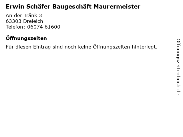Erwin Schäfer Baugeschäft Maurermeister in Dreieich: Adresse und Öffnungszeiten