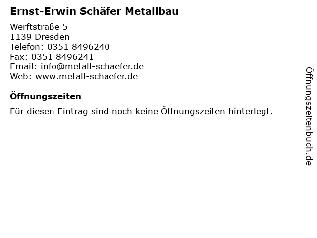 Ernst-Erwin Schäfer Metallbau in Dresden: Adresse und Öffnungszeiten