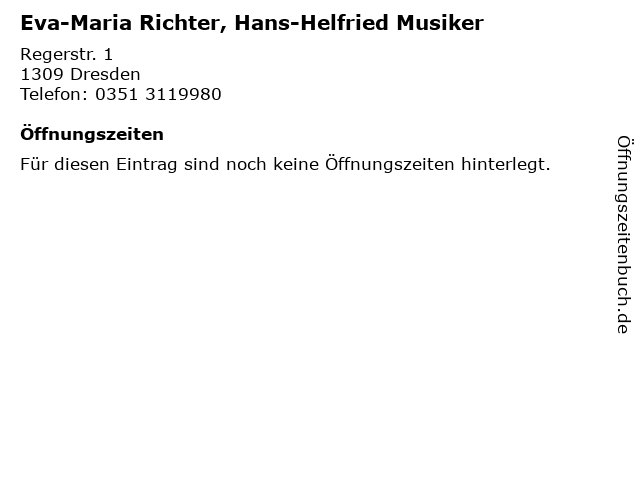 Eva-Maria Richter, Hans-Helfried Musiker in Dresden: Adresse und Öffnungszeiten