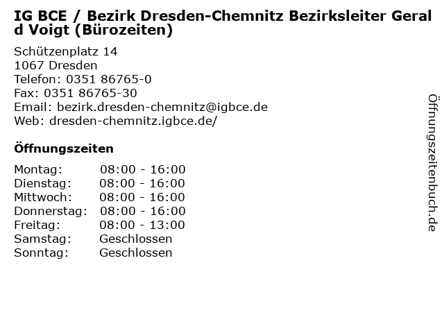 IG BCE / Bezirk Dresden-Chemnitz Bezirksleiter Gerald Voigt (Bürozeiten) in Dresden: Adresse und Öffnungszeiten